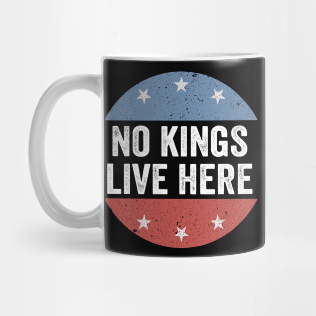 No Kings Live Here - Funny Anti Trump by ArtistTee ⭐⭐⭐⭐⭐